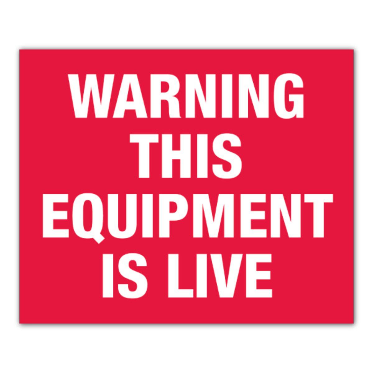 WARNING THIS EQUIPMENT IS LIVE LABEL 10P